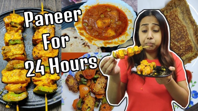 'I ONLY ATE PANEER FOR 24 HOURS || Episode 10 || Easy Paneer Recipes #cookwithme in Quarantine'