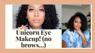 'The one where she forgot to do her eyebrows | Unicorn Eye Makeup | Sydel Curry Lee'