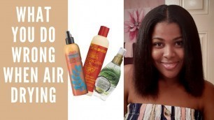 'What you do wrong when air drying| Relaxed Hair Care'