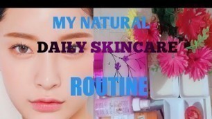 'MY CURRENT AND NATURAL SKINCARE ROUTINE 100% GLOWING AND SKIN WHITNING REMEDY.'