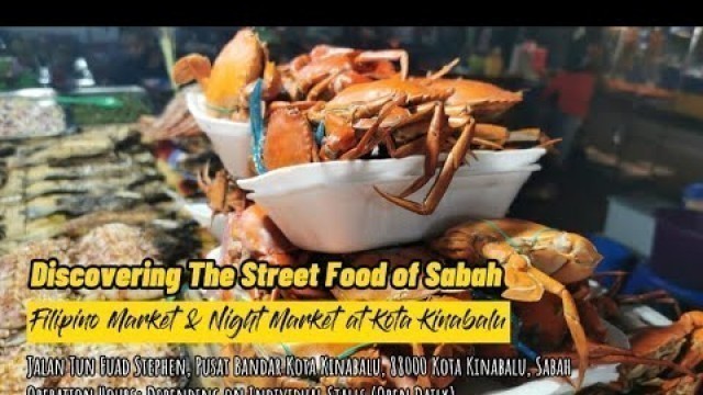 'Discovering The Street Food of Sabah - Filipino & Night Market at Kota Kinabalu'