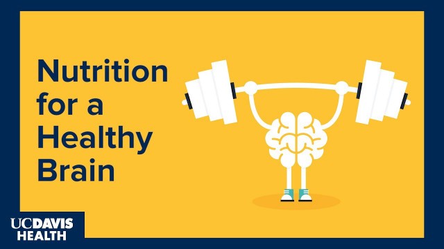 'Nutrition for a Healthy Brain - How Good Food Can Promote Brain Health'