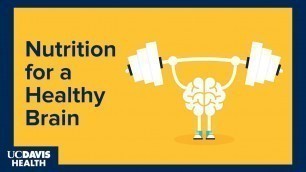 'Nutrition for a Healthy Brain - How Good Food Can Promote Brain Health'