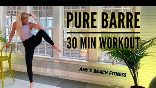 'Pure Barre Workout at Home - 30 Minute'