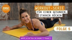'Rücken-Workout: Folge 5 | #rückentrainingmitfranzi | DAK-Gesundheit'