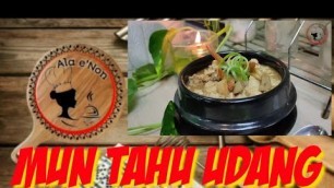 'RESEP DAN CARA MEMBUAT MUN TAHU UDANG YANG MUDAH DAN LEZAT'