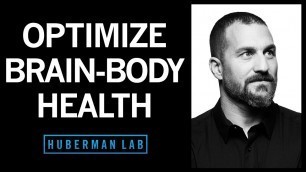 'How to Optimize Your Brain-Body Function & Health | Huberman Lab Podcast #30'