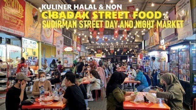 'walk around CIBADAK STREET FOOD ⇒ SUDIRMAN STREET DAY AND NIGHT MARKET - Kuliner Non & Halal BANDUNG'