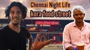 'Chennai 24/7 Kora Food Street || Night Life Of Chennai || As •• Anser'