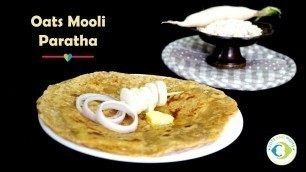 'Oats Mooli Paratha recipe by TOTS AND MOMS'