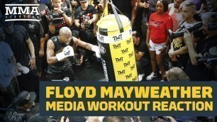 'Floyd Mayweather Media Workout Reaction - MMA Fighting'