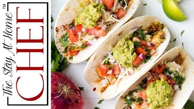 'How to Make Easy Fish Tacos | The Stay At Home Chef'