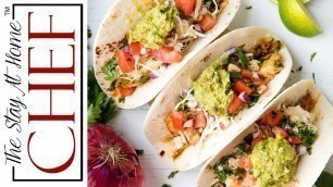 'How to Make Easy Fish Tacos | The Stay At Home Chef'