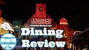 'Antojitos Restaurant Dining Review | Universal Studios Orlando CityWalk Restaurant'