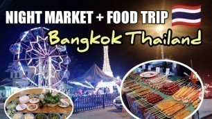 'ONE OF THE LARGEST NIGHT MARKETS + STREET FOODS IN BANGKOK THAILAND'