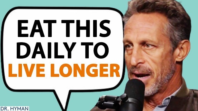'EAT THIS EVERY DAY To Boost Brain Health, FIX YOUR GUT & Live Longer! | Mark Hyman'