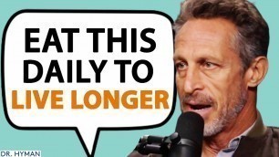 'EAT THIS EVERY DAY To Boost Brain Health, FIX YOUR GUT & Live Longer! | Mark Hyman'