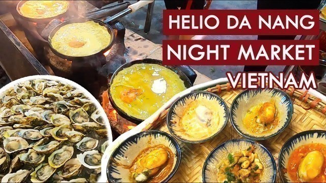 'BBQ Grilled Oyster! HELIO Da Nang Night Market! Street Food in Vietnam!'