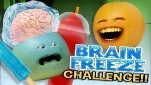 'Annoying Orange - Brain Freeze Challenge!'