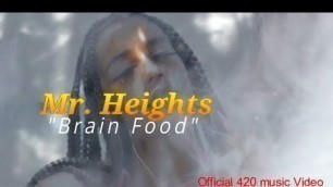 'Mr Heights Brain Food official (420 music video)'