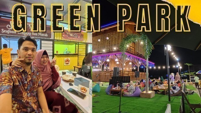 'Green Park Saturday Night - Topingcu and Seafood Street food'