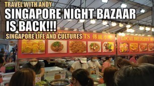 'Singapore Night Bazaar Is Back! | Pasar Malam 2022 | Night Market | Street Food | Online Tour'