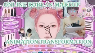'ONLINE KOREAN MAKEUP ANIMATION TRANSFORMATION /THE BEST EVER ONLINE MAKEUP ANIMATION