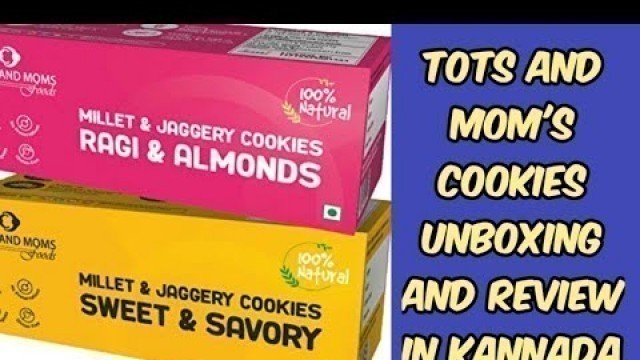 'tots and mom\'s cookies unboxing and review in Kannada'
