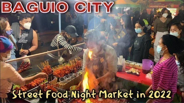 'BAGUIO CITY\'s MASSIVE STREET FOOD NIGHT MARKET 2022 | Baguio Philippines BIGGEST Outdoor Food Bazaar'