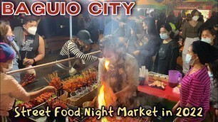 'BAGUIO CITY\'s MASSIVE STREET FOOD NIGHT MARKET 2022 | Baguio Philippines BIGGEST Outdoor Food Bazaar'