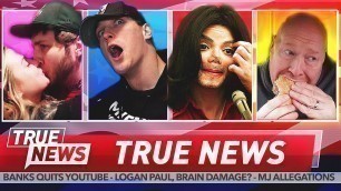 'TRUE NEWS! - Logan Paul Brain Damage - MJ Allegations - New Food Reviewer'