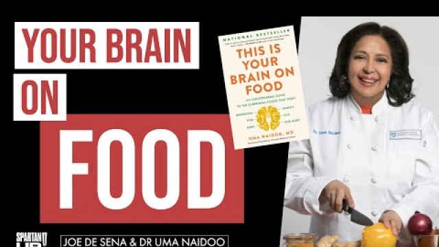 'Your Brain on Food / Joe De Sena & Dr Uma Naidoo'