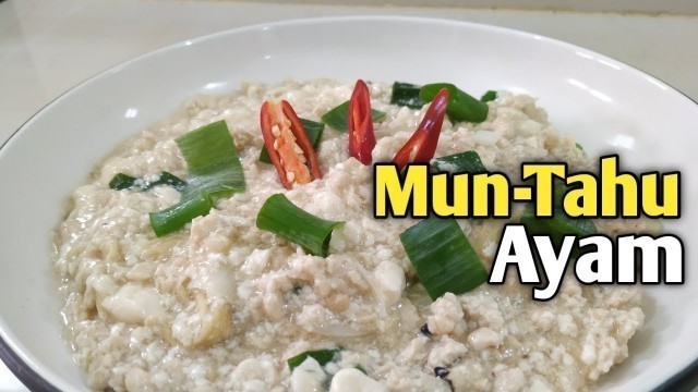 'Resep Mun Tahu Ayam | Halal Chinese Food | Masakan Cina'