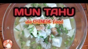 'MASAKAN MUN TAHU (ALA CHINESE FOOD)'