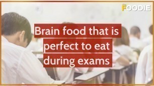 'Brain food that is perfect to eat during exams - Brain foods to boost your exam performance'