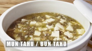 'Resep MUN TAHU / BUN TAHU Ala Resto Chinese Food, 100% HALAL'
