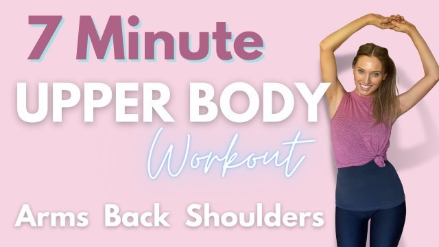 '7 Minute Upper Body Workout for Women - tone your arms, shoulders and back. Beginner Friendly Moves'