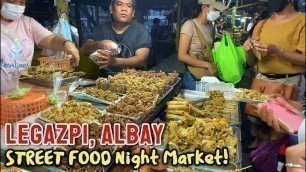 'Street Food Night Market of LEGAZPI CITY | Filipino Street Food Tour in Albay, Bicol Philippines'