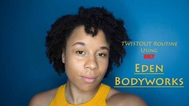 'Natural Hair Routine│Using Only EDEN BODYWORKS│WhatTheChell'