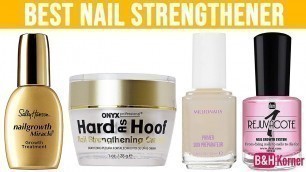'Top 7 Best Nail Strengtheners And Hardeners - Best Nail Care Products 2019'