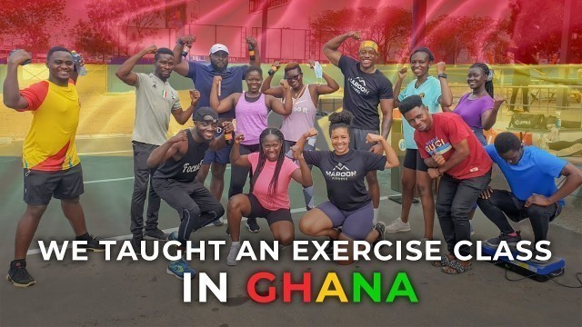 'Our First Exercise Class In Ghana! | Maroon Fitness'