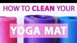 'How To Clean Your Yoga Mat At Home | NATURAL Yoga Mat Cleaner Recipe'