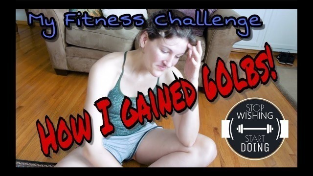 'How I gained 60lbs and how I\'m losing it! First Fitness Update | Kelsey_tube'