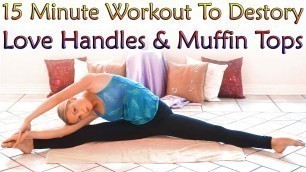 'Muffin Top Meltdown & Love Handle Workout For Women, 15 Minute At Home Exercise'