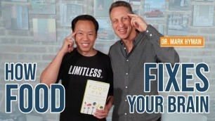 'Fix Your Food to Fix Your Brain with Dr. Mark Hyman & Jim Kwik'