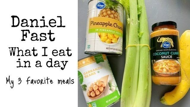 'Daniel Fast 3 Amazing Meal Ideas'