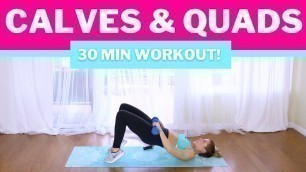 'Calves & Quads Workout (30 minutes!)'