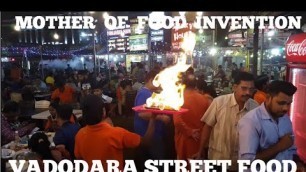 'VADODARA STREET FOOD AT NIGHT | MOST AMAZING STREET FOODS INVENTIONS'