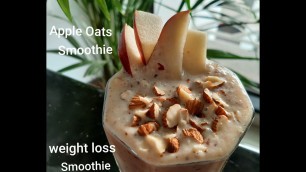 'Oats Breakfast Smoothie Recipes-No sugar| Weight Loss Smoothie |Lose 2-3 Kg in Week | Apple Smoothie'