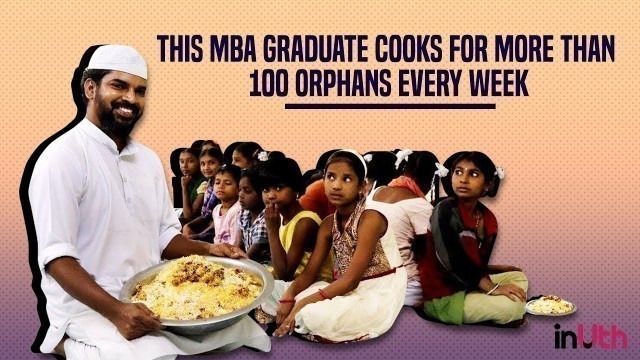 'Meet Khaja Moinuddin, The Man Behind Nawab’s Kitchen Food For All Orphans'